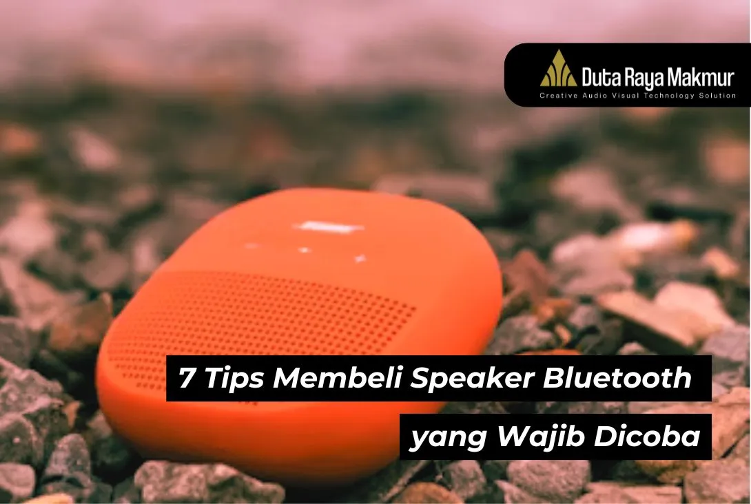 Simak  7 Tips Membeli Speaker Bluetooth yang Wajib Dicoba!