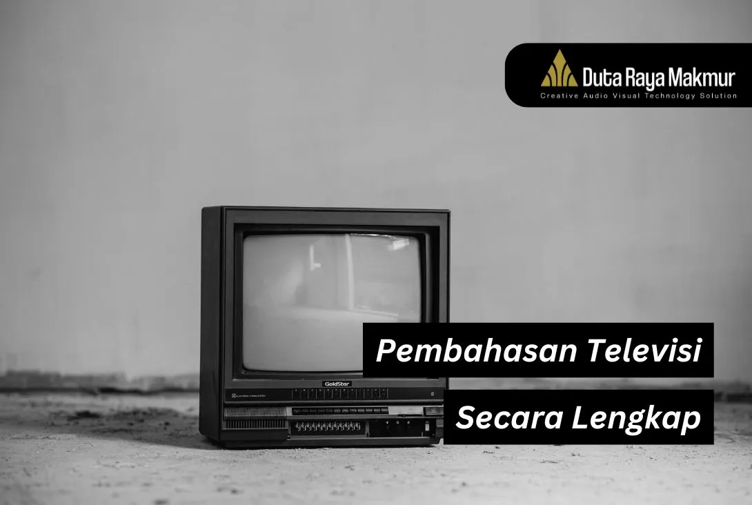 Televisi: Sejarah, Pengertian & Fungsinya