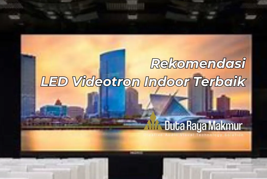 Rekomendasi LED Videotron Indoor Untuk Kegiatan Promosi - Duta Raya Makmur