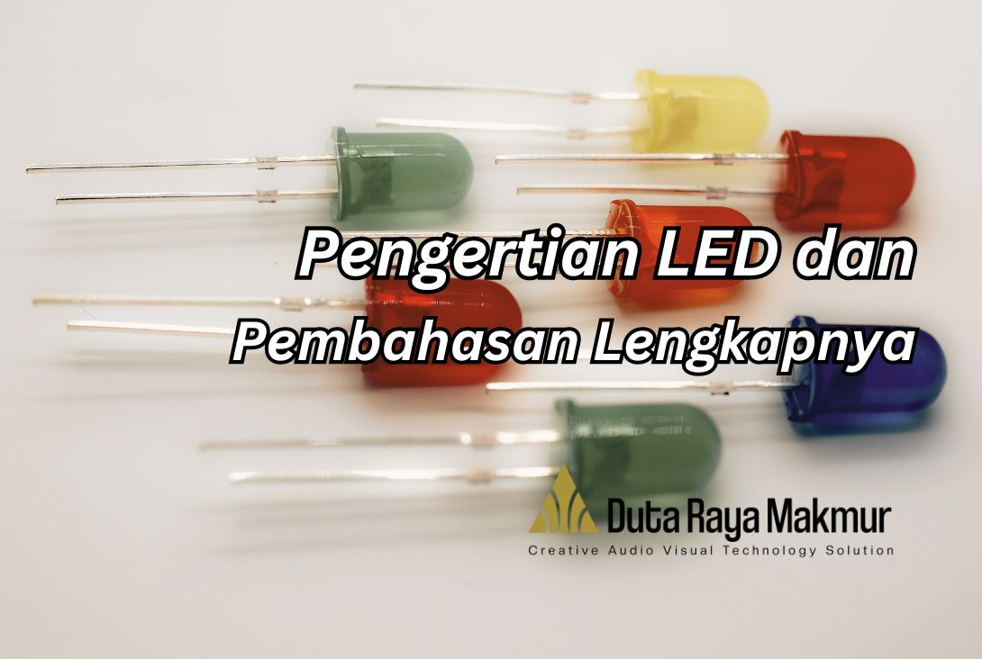 LED Adalah Lampu yang Memiliki Banyak Kegunaan. Cek di Sini! - Duta Raya Makmur