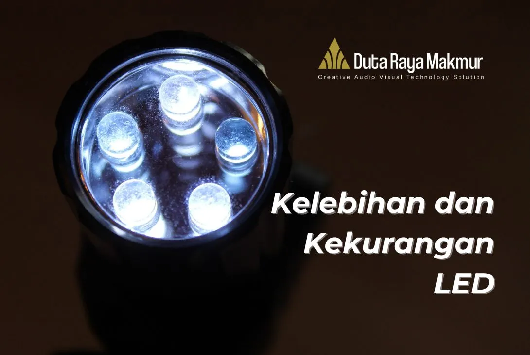 Yuk, Simak Kelebihan dan Kekurangan Lampu LED - Duta Raya Makmur