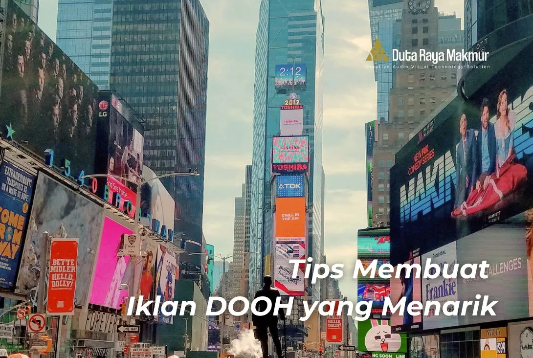 Brand Awareness Meroket! Inilah Tips Membuat Iklan DOOH yang Menarik - Duta Raya Makmur