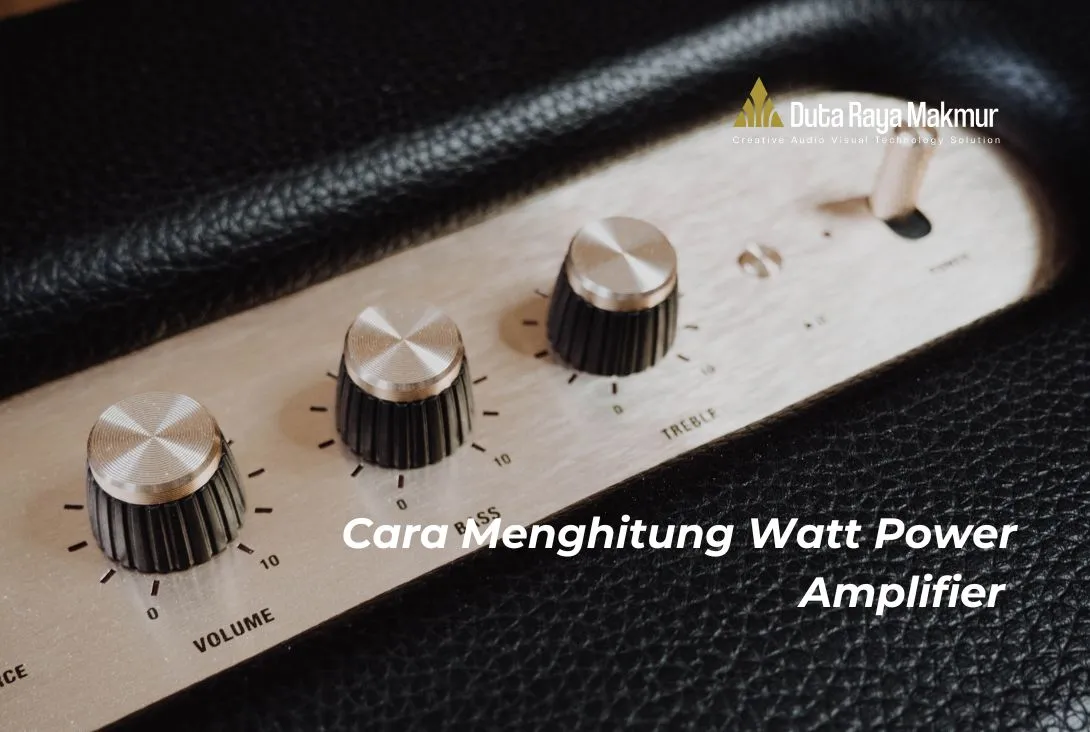 Cara Menghitung Watt Power Amplifier Dengan Mudah di Sini!