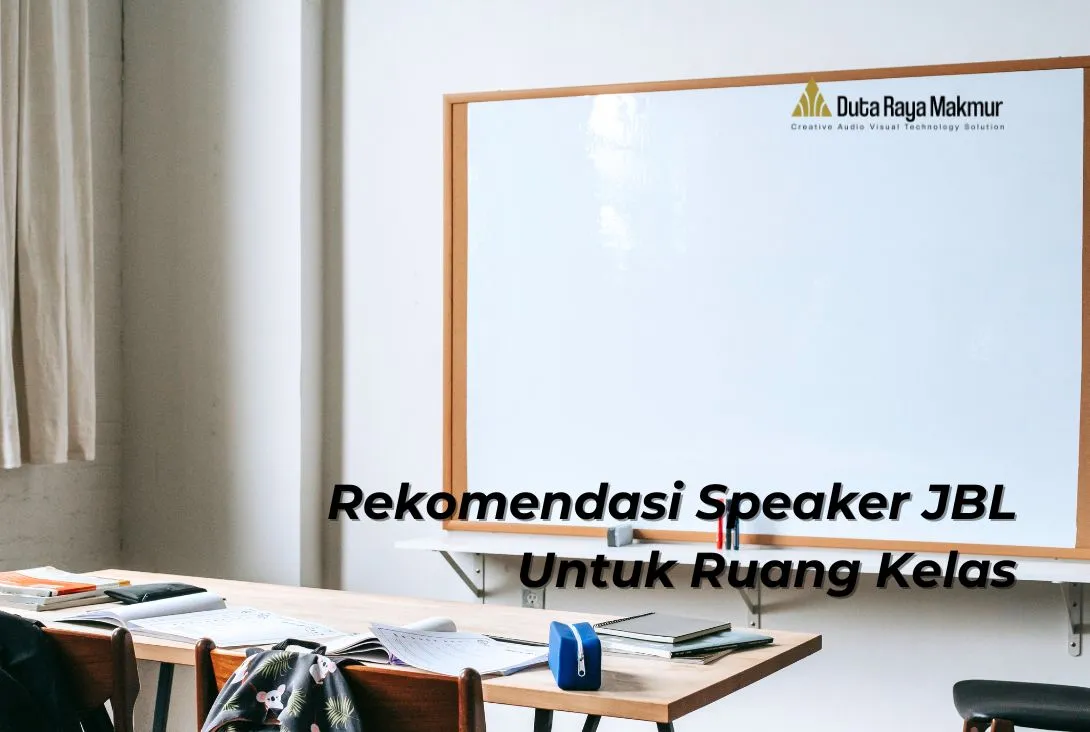 Daftar Rekomendasi Speaker JBL Untuk Ruang Kelas