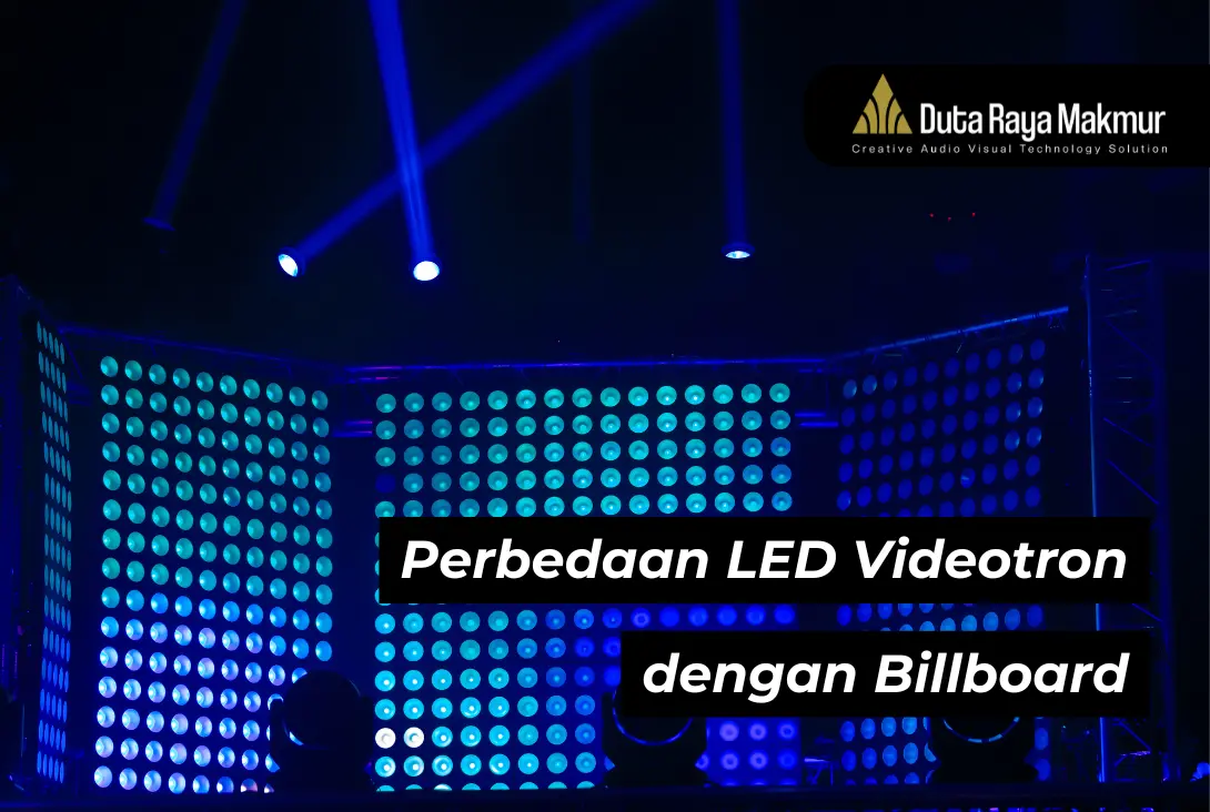 Inilah Perbedaan  LED Videotron dan Billboard, Mana yang Anda Pilih?