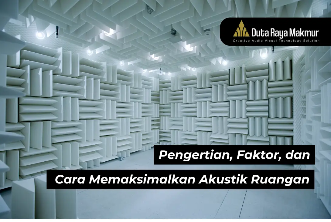 Akustikal Ruangan: Pengertian, Faktor, dan Cara Memaksimalkannya