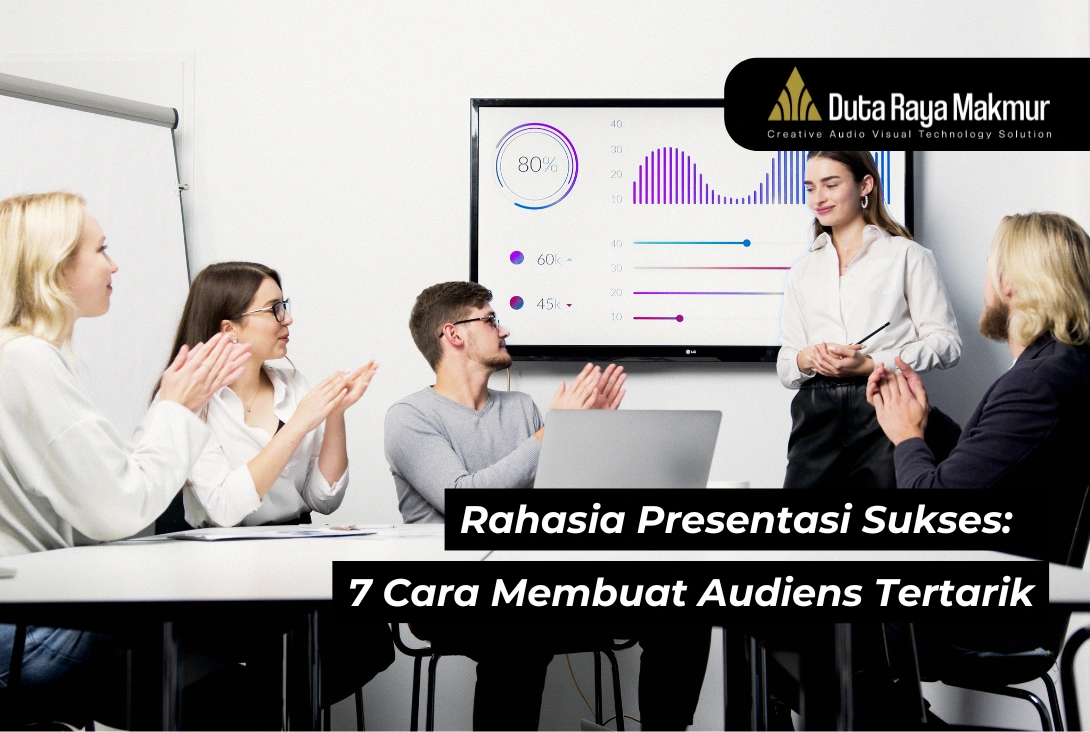 Rahasia Presentasi Sukses: 7 Cara Membuat Audiens Tertarik