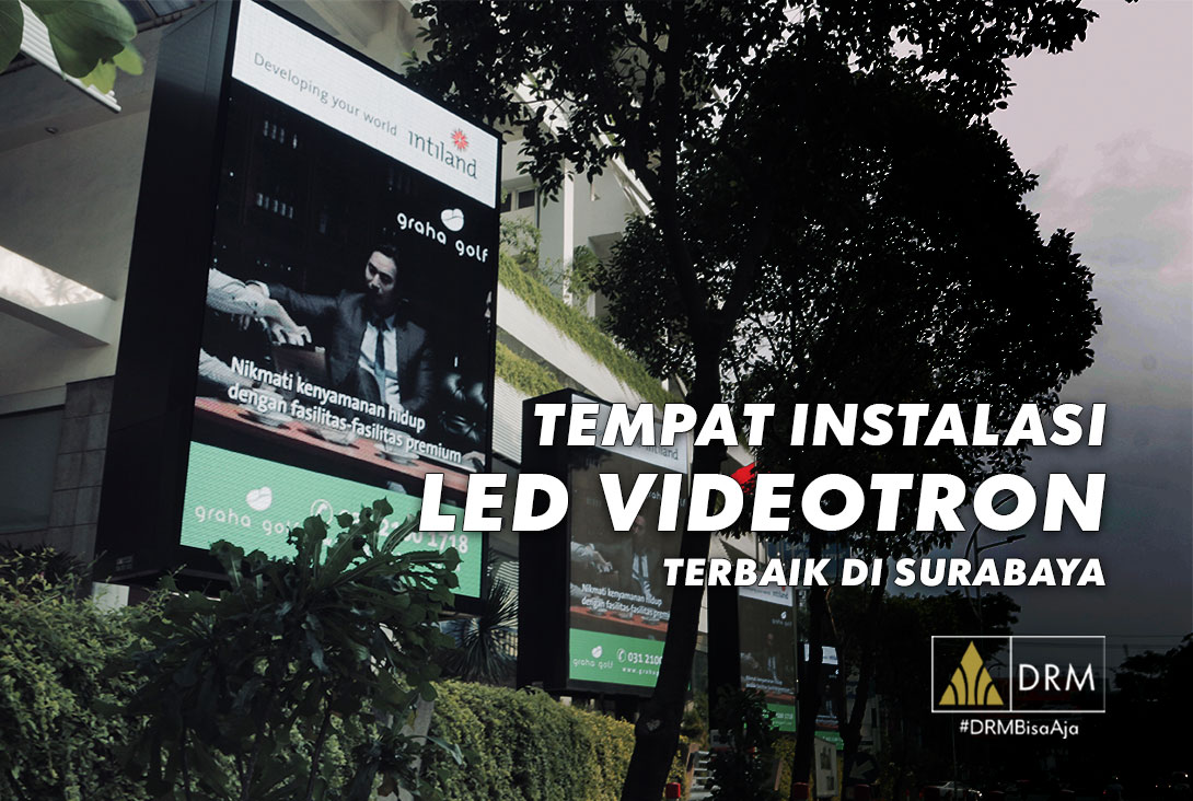 Inilah Tempat Instalasi LED Videotron Terbaik di Surabaya - Duta Raya Makmur