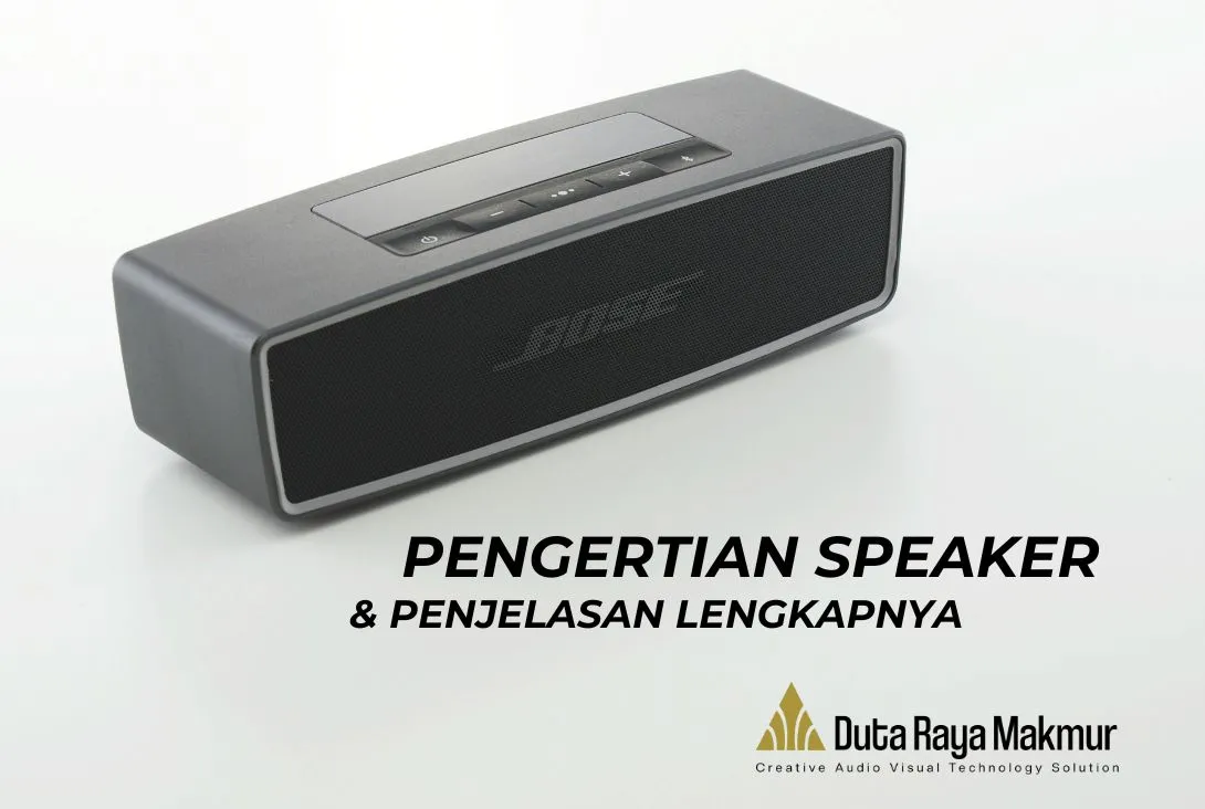 Speaker Adalah Alat Elektronik yang Populer. Yuk Cari Tahu! - Duta Raya Makmur